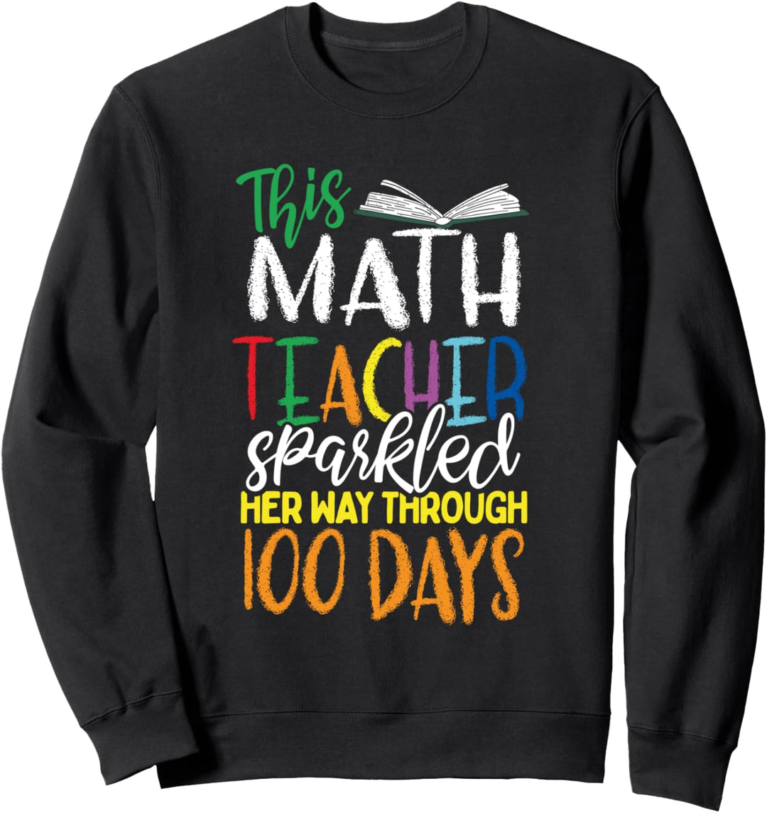 100 Days of Math Teacher Gift Geek Nerd 100th Day of School Sweatshirt
