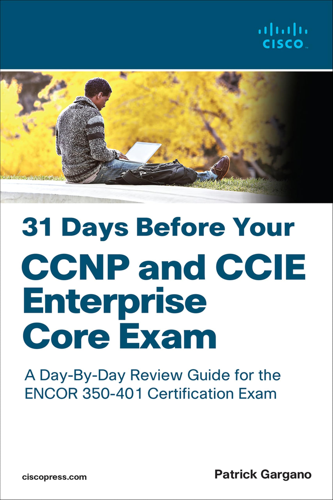 31 Days Before Your CCNP and CCIE Enterprise Core Exam: A Day-by-day Review Guide for the Ccnp and C