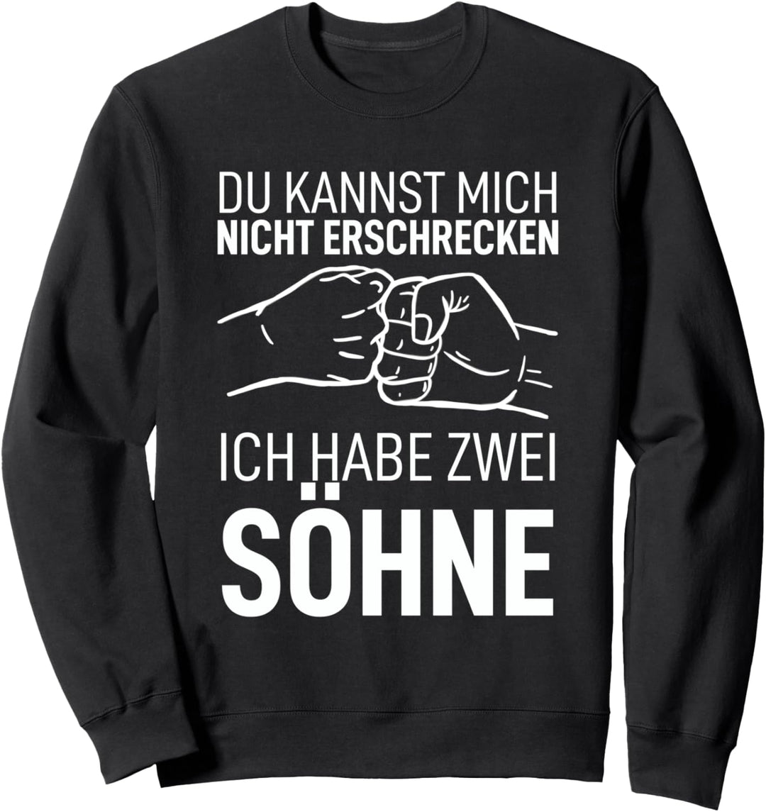 Du kannst micht nicht erschrecken ich habe zwei Söhne Welt Sweatshirt