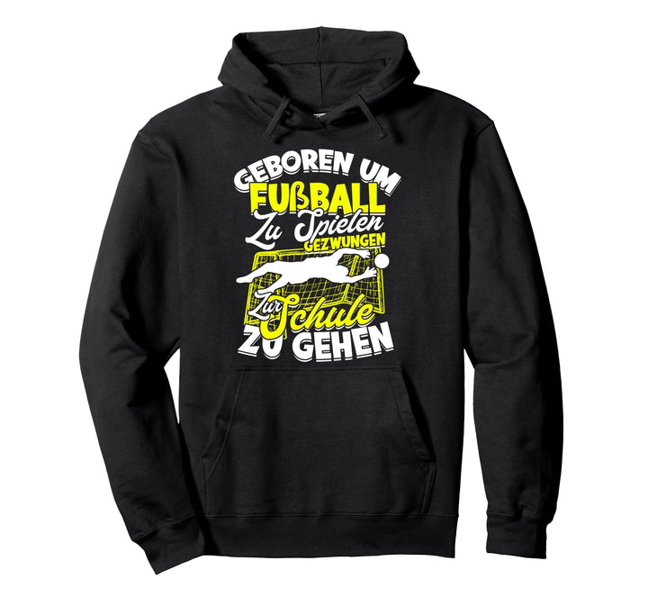 Geboren Um Fussball Zu Spielen Fussballspieler Kinder Fussball Pullover Hoodie