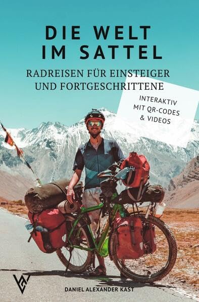 Die Welt im Sattel: Radreisen für Einsteiger und Fortgeschrittene, Taschenbuch