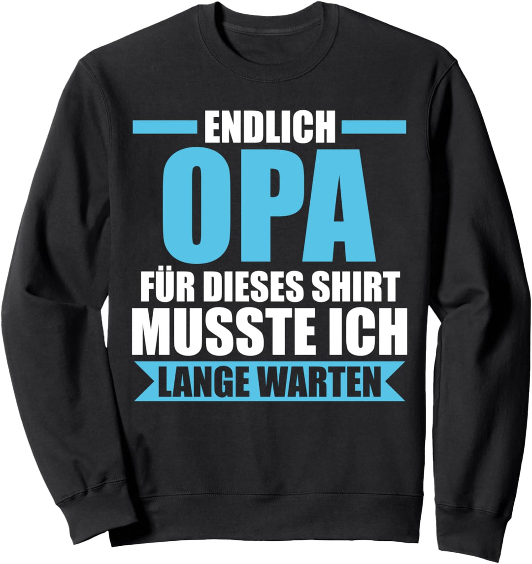endlich Opa für dieses Opa Sweatshirt