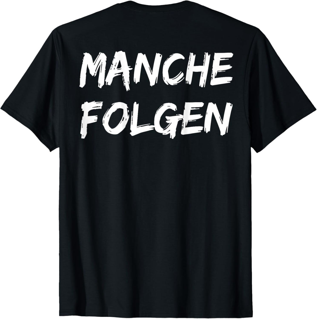 Manche Führen manche Folgen T-Shirt