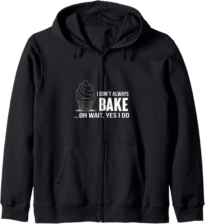 I Don't Always Bake Funny Baking Cupcake Cooking Kapuzenjacke