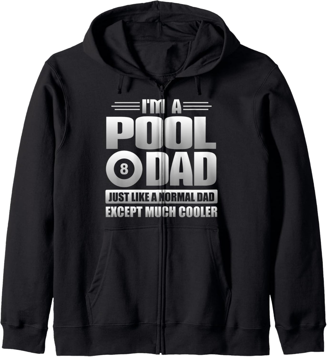 I'm A Pool Dad Just Like A Normal Dad Except Much Cooler Kapuzenjacke