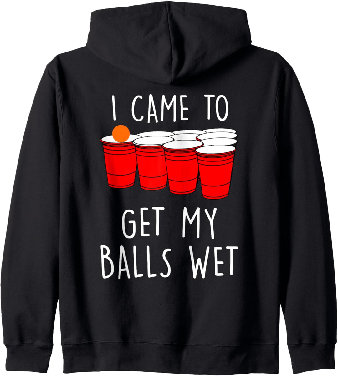 I Came To Get My Balls Wet | Bierbong Tisch Trinkspiel Kapuzenjacke