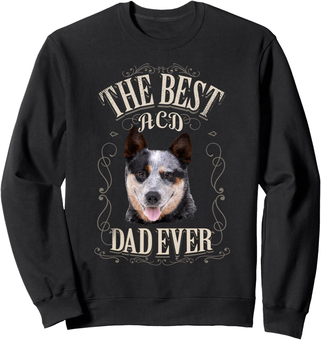 Best ACD Dad Ever Australian Cattle Dog Hund Geschenke Mann Sweatshirt