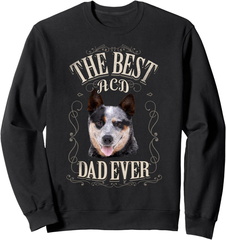 Best ACD Dad Ever Australian Cattle Dog Hund Geschenke Mann Sweatshirt