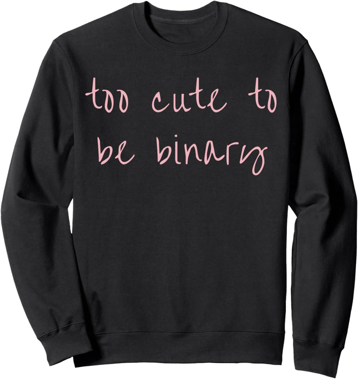 Zu süss, um binär zu sein Sweatshirt