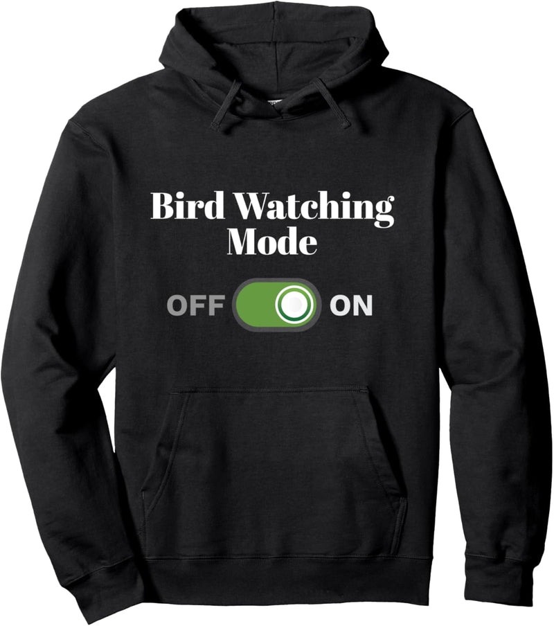 Bird Watching Mode On Bird Watcher Pullover Hoodie