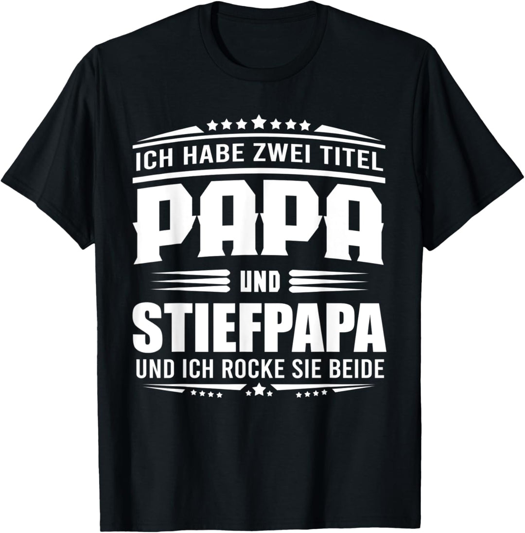 Herren Ich habe zwei Titel - Papa und Stiefpapa - Stiefvater T-Shirt