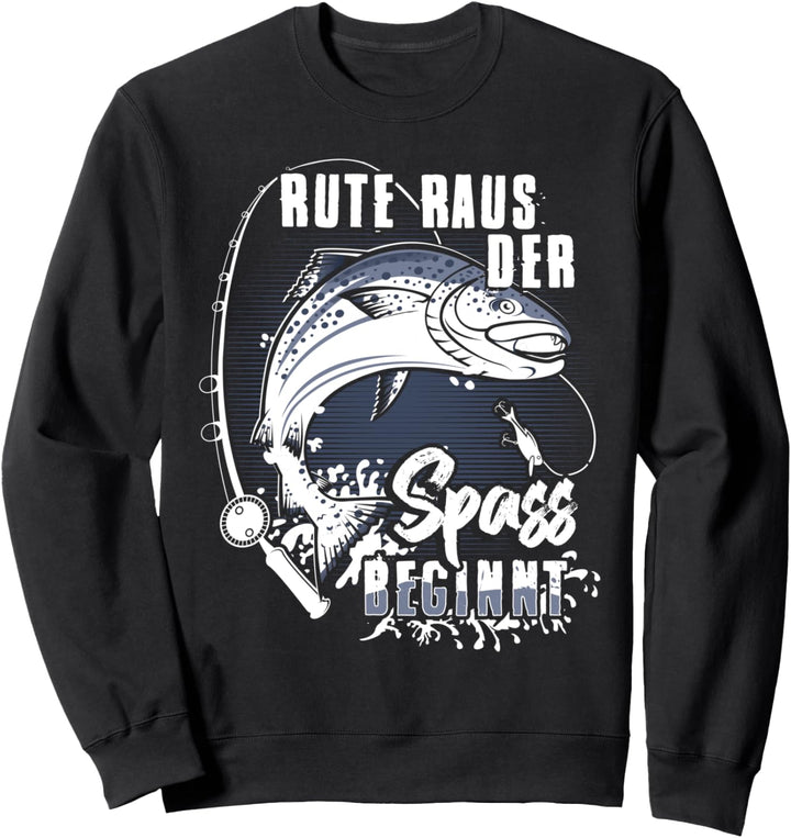 Rute Raus der Spass beginnt Angelrute Freunde Geschenk Sweatshirt