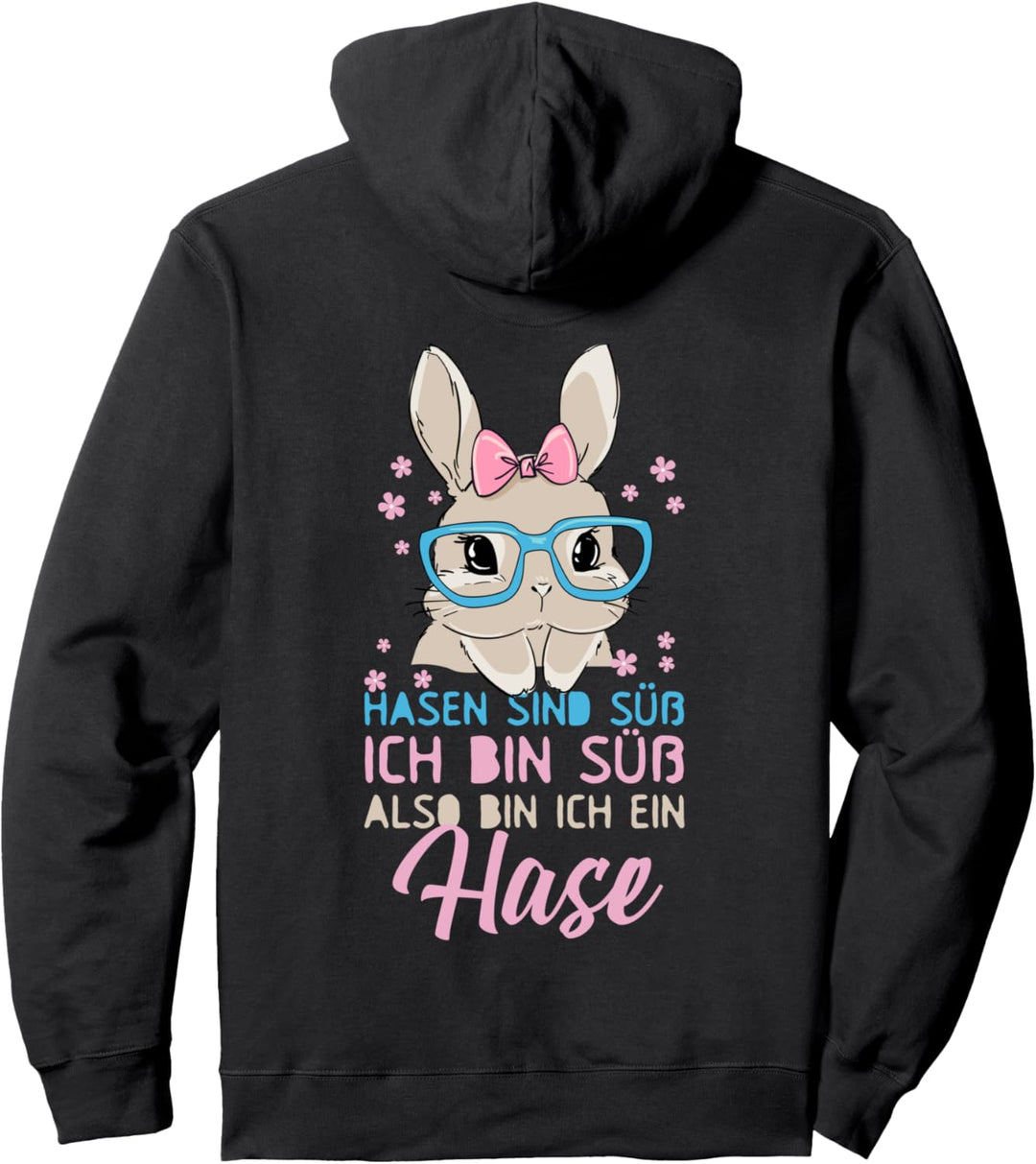 Hasen sind süss Ich bin süss Also bin ich ein Hase Outfit Pullover Hoodie