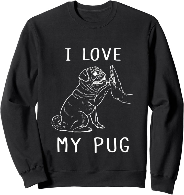 I Love My Pug Mom Pug Dad Mops Lover Mops Hund Sweatshirt