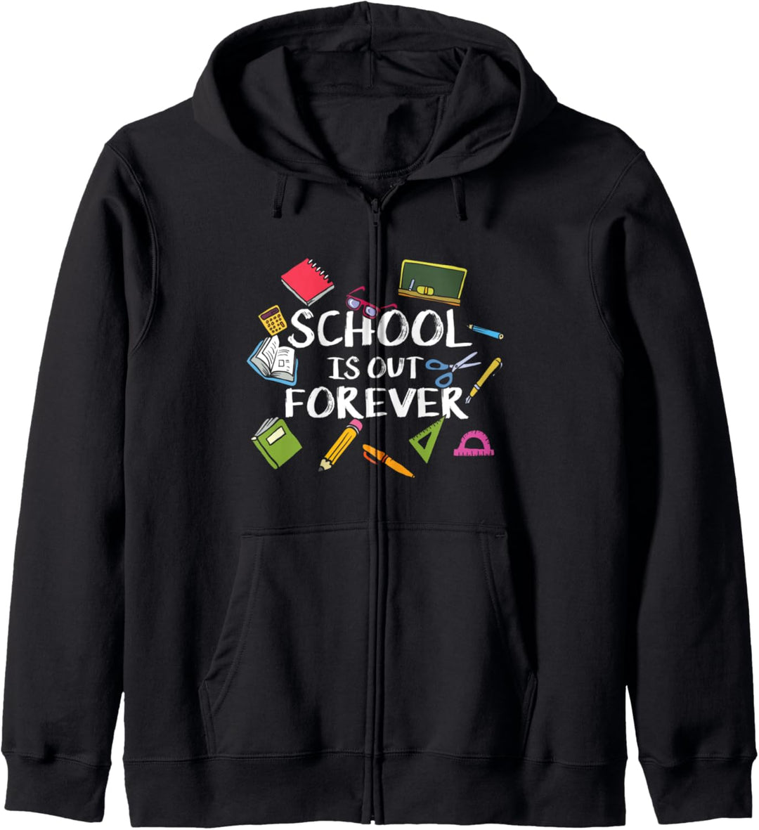 School Is Out Forever - Spruch für Schüler - Schule Kapuzenjacke