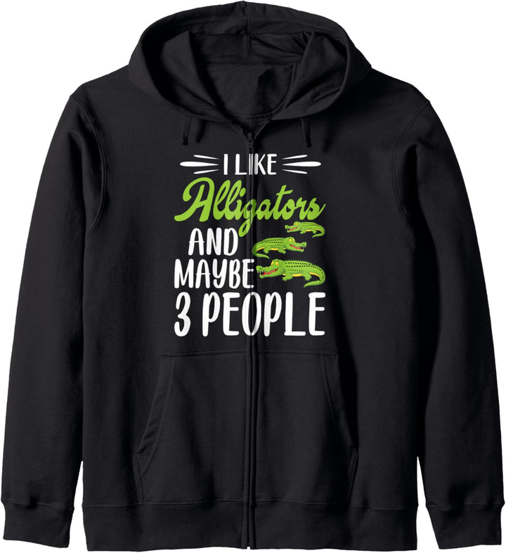 Alligator Lover | I like Alligators and Maybe 3 People Kapuzenjacke