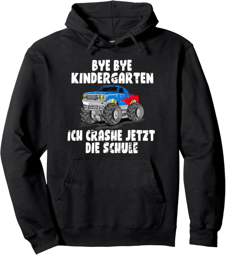 Schulanfang Bye Bye Kindergarten ich crashe jetzt die Schule Pullover Hoodie