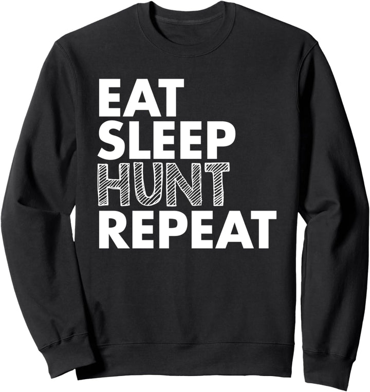 Hunter Funny Gift - Eat Sleep Hunt Repeat Sweatshirt
