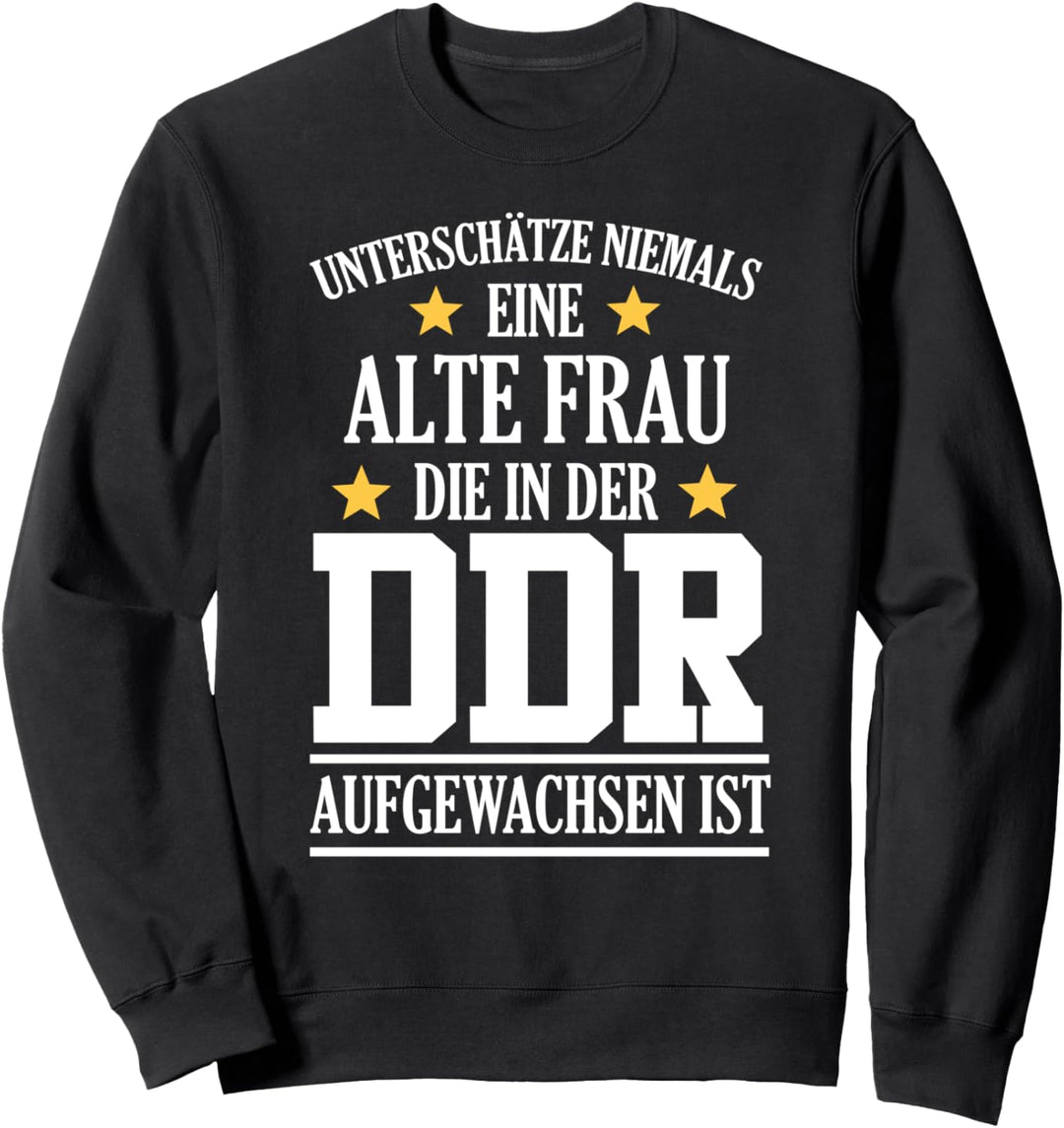 DDR Ossi Ostdeutschland Spruch alte Frau Überraschung Sweatshirt