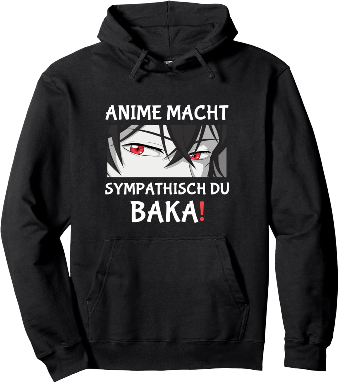 Anime Macht Sympathisch du Baka Anime und Manga Pullover Hoodie