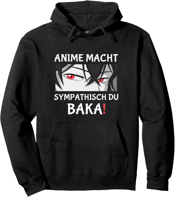 Anime Macht Sympathisch du Baka Anime und Manga Pullover Hoodie