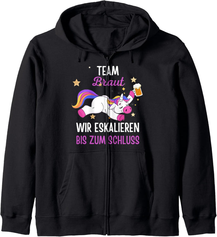 Team Braut Wir eskalieren bis zum Schluss Kapuzenjacke