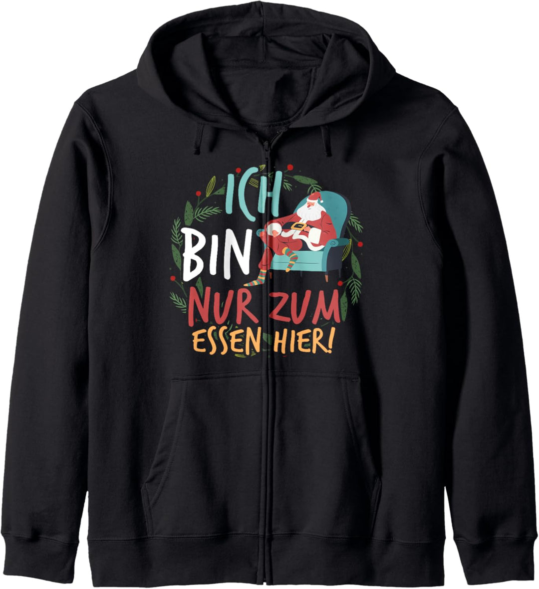 Ich bin nur zum essen hier - Weihnachtsmann Weihnachten Kapuzenjacke