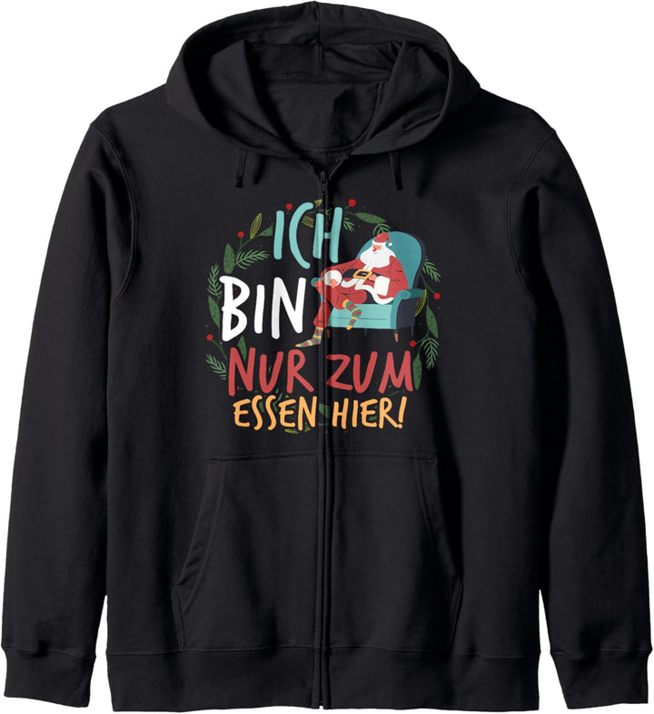 Ich bin nur zum essen hier - Weihnachtsmann Weihnachten Kapuzenjacke
