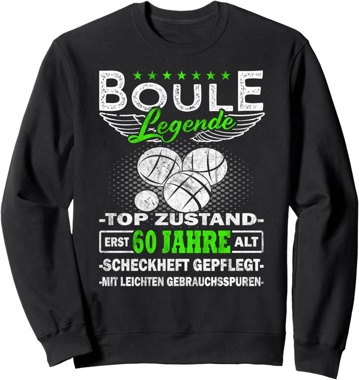 Boccia | Boule Legende 60. Geburtstag Boule Sweatshirt