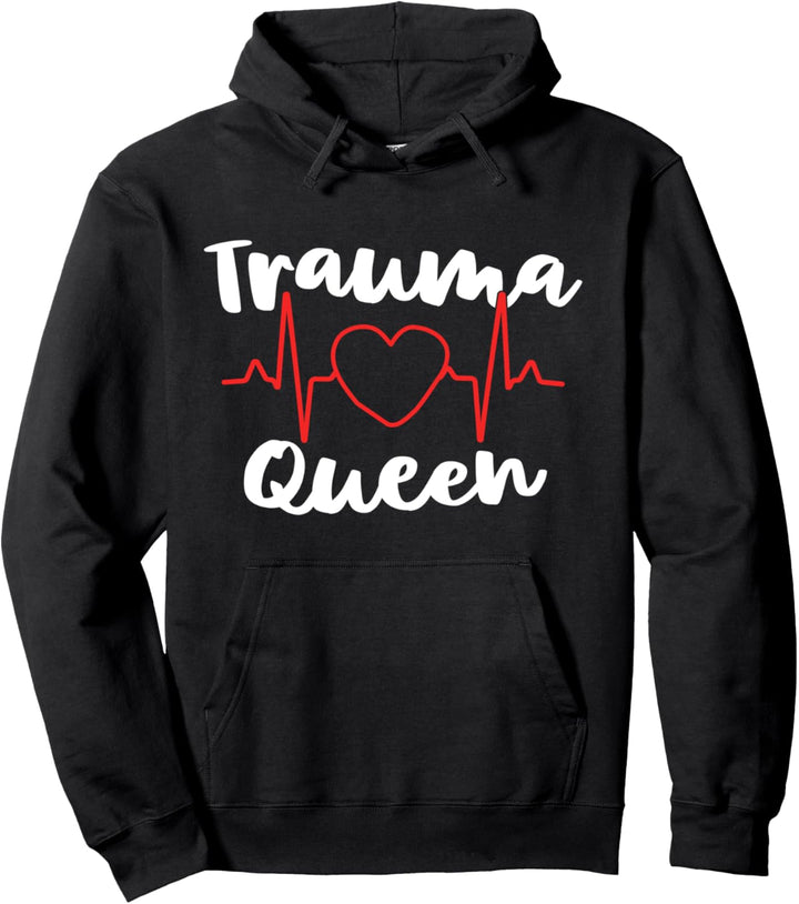 Trauma Queen Trauma Nurse Gifts For Nursing Major ER Gift Pullover Hoodie