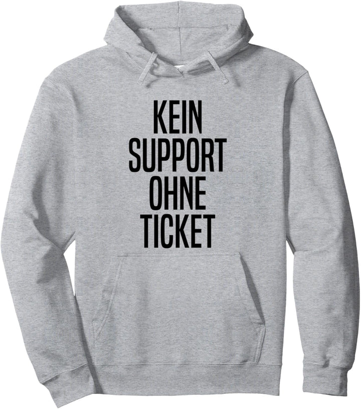 Kein Support ohne Ticket IT-Support Informatik Informatiker Pullover Hoodie