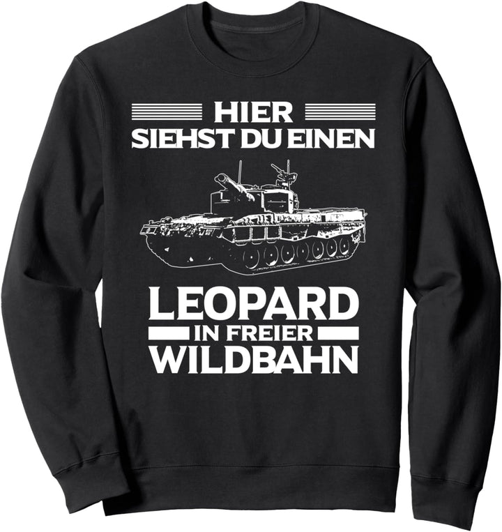 Panzerfahrer Leopard In Freier Wildbahn Panzer Sweatshirt
