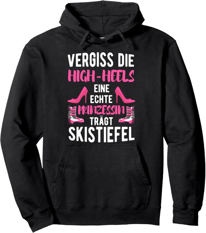 Vergiss Die High-Heels Echte Prinzessin Trägt Skistiefel Pullover Hoodie