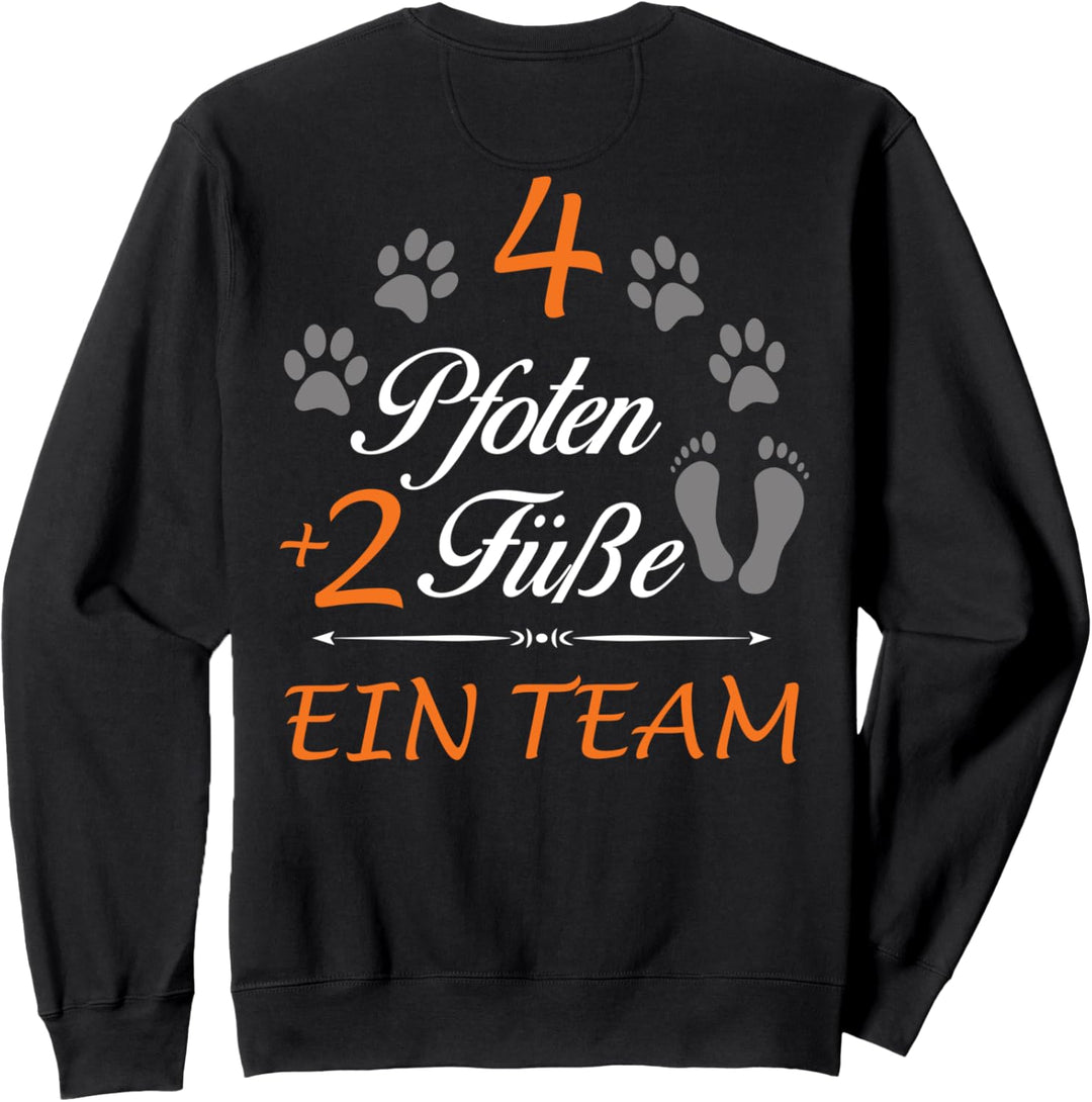 Hunde - Vier Pfoten zwei Füsse, ein Team, Dog Hund Gassi Sweatshirt