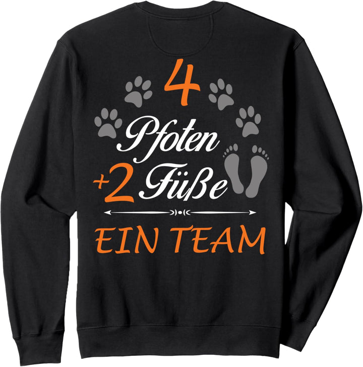 Hunde - Vier Pfoten zwei Füsse, ein Team, Dog Hund Gassi Sweatshirt