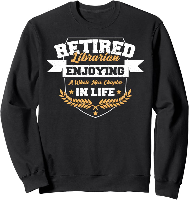 Ruhestand: Retired Librarian Enjoying A Who... Lesen Sprüche Sweatshirt