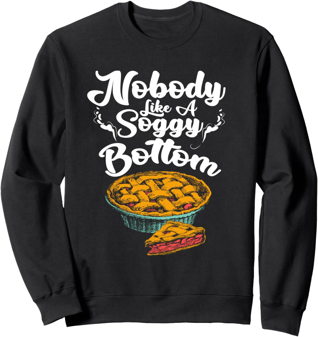 Bäckerkoch Niemand mag einen matschigen Boden Lustiges Kuche Sweatshirt