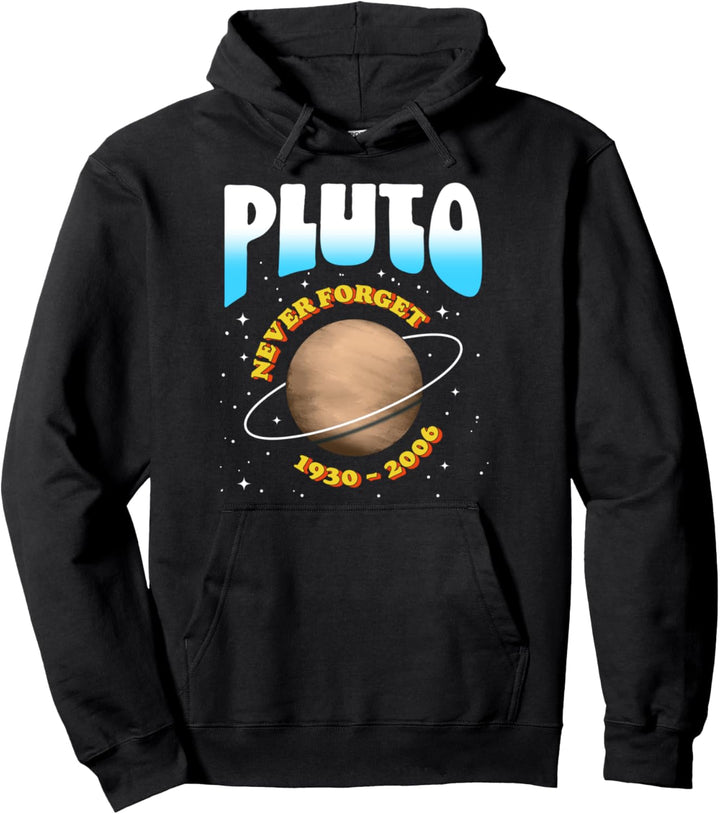 Pluto - Never Forget! Funny 1930-2006 Vintage Planet Space Pullover Hoodie