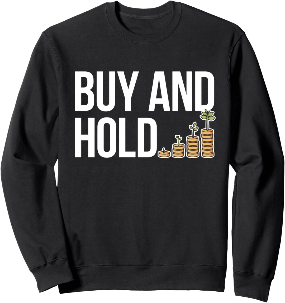 Buy&Hold Investor Börse Aktien Klein-Anleger Aktionär Finanz Sweatshirt
