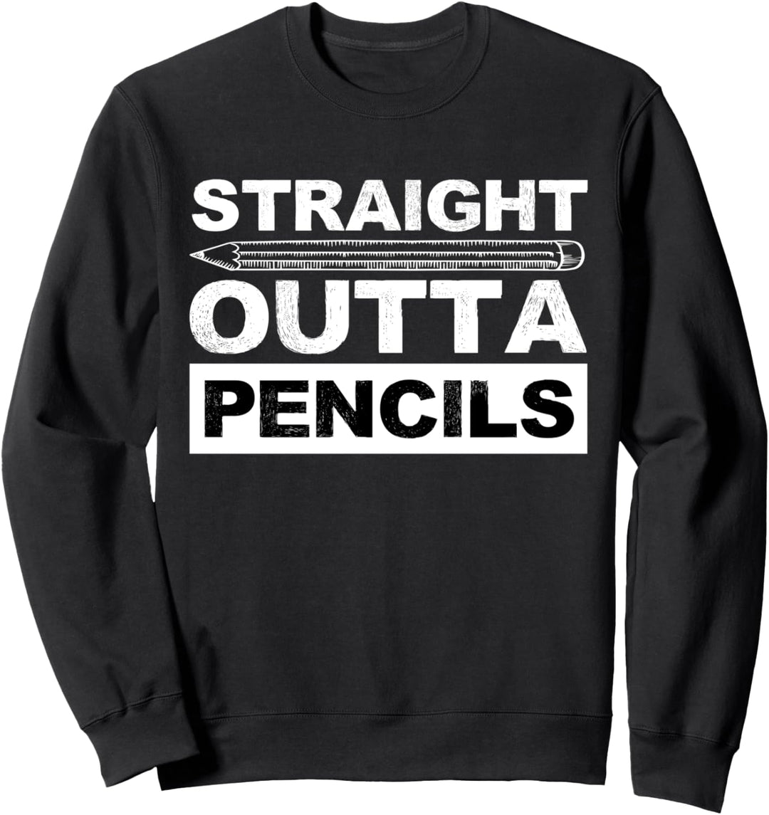 Funny Teacher Straight Outta Bleistifte Sweatshirt