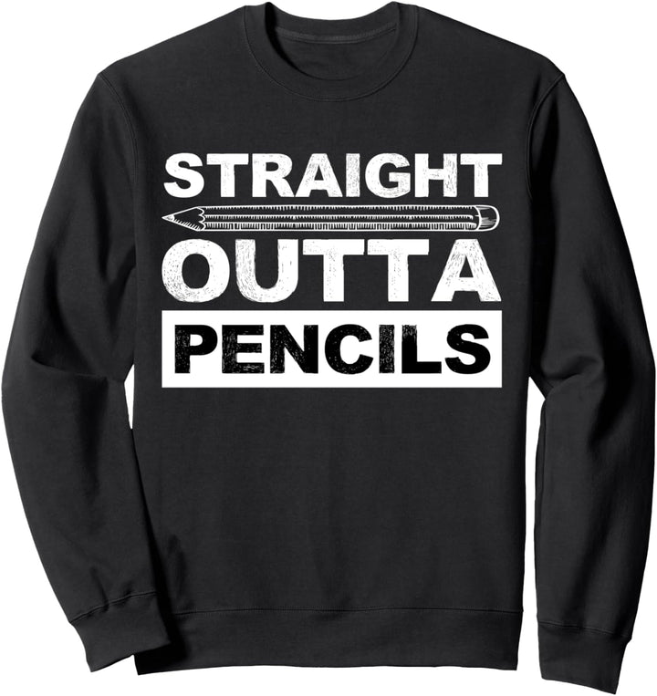 Funny Teacher Straight Outta Bleistifte Sweatshirt