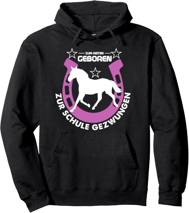 Zum Reiten Geboren Zur Schule Gezwungen Pferd Spruch Pullover Hoodie