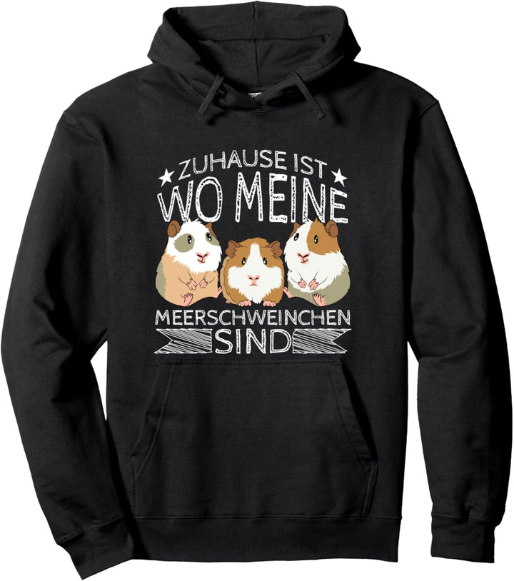 Zuhause ist wo meine Meerschweinchen sind Guinea Pig Pullover Hoodie