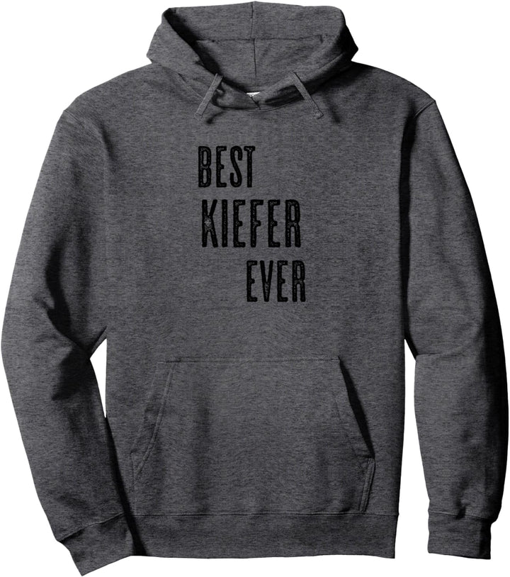 BEST KIEFER EVER | Funny Cute - Men Women Kids - Name - Pullover Hoodie