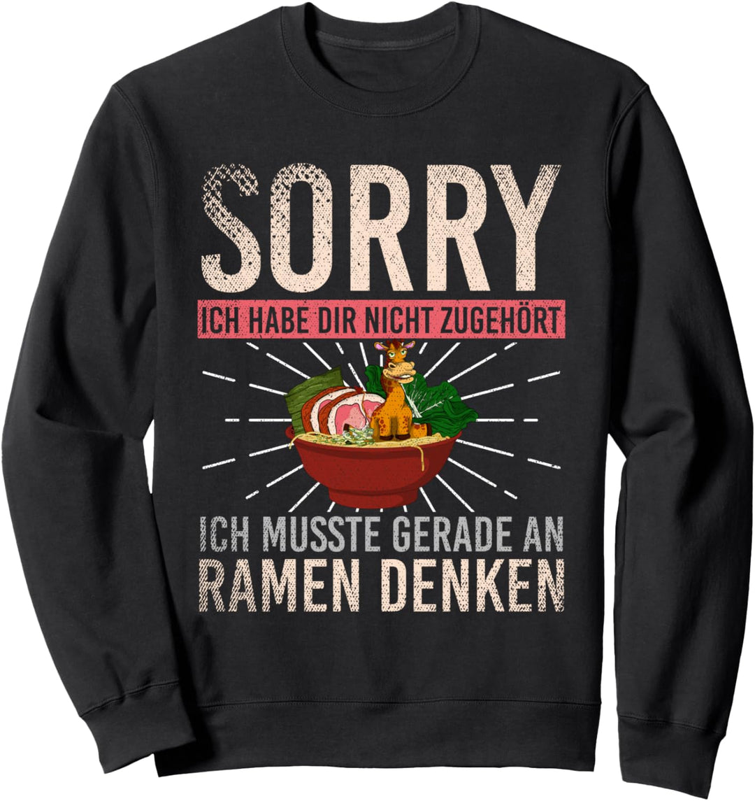 Ich musste gerade an Ramen denken Japanische Nudeln Ramen Sweatshirt
