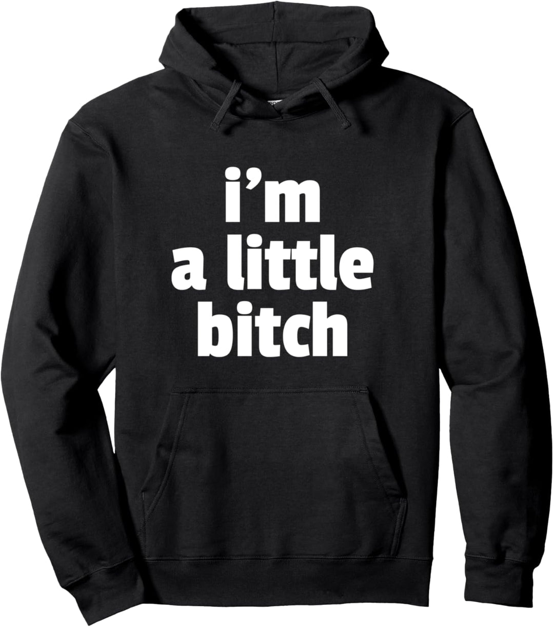Ich bin eine kleine Schlampe - lustige Rache-Geschenke für Pullover Hoodie