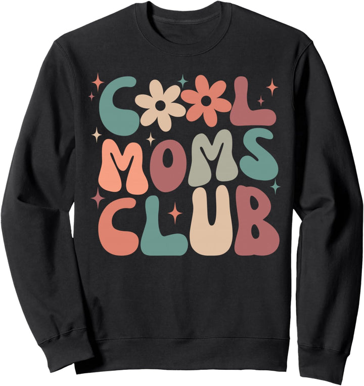 Cool Moms Club Funny Retro Groovy Mama Mommy Women Cool Mom Sweatshirt