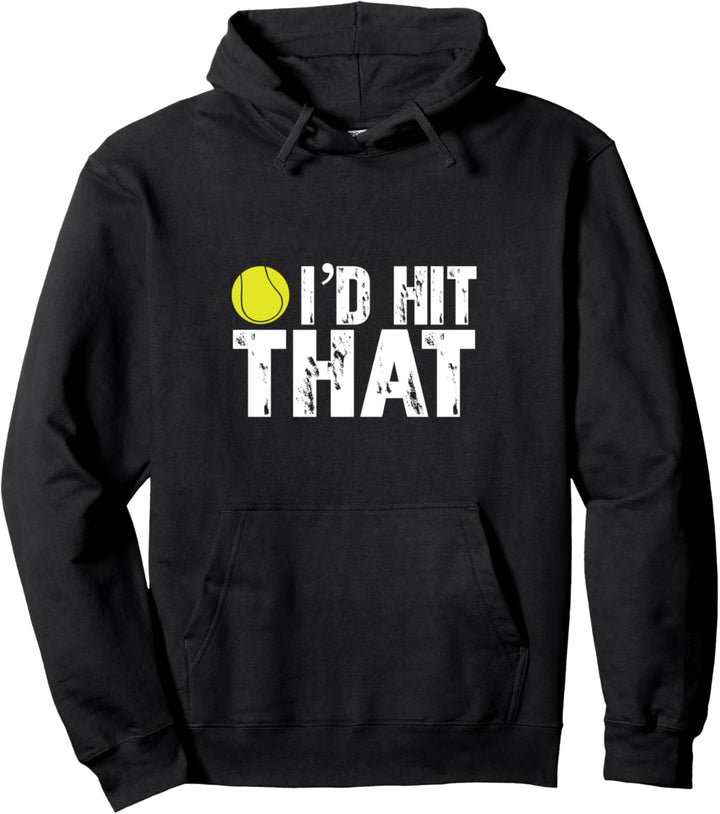 I'd Hit That Funny Tennis Ball Cute Tennis Team Sport Pullover Hoodie