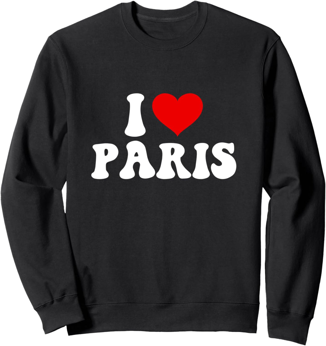 I love Paris Sweatshirt