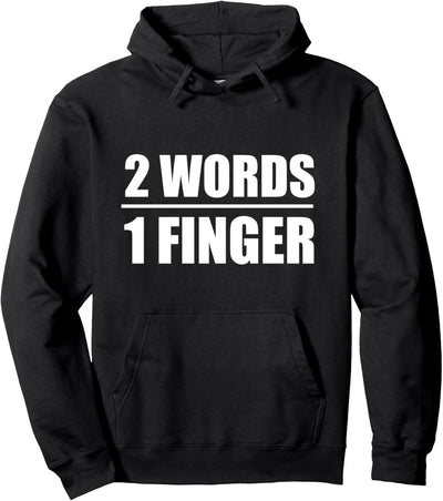 2 Words 1 Finger Pullover Hoodie